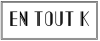 En tout K